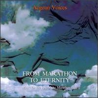 From Marathon to Eternity von Aegean Voices