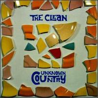 Unknown Country von The Clean