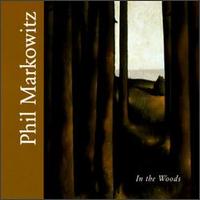 In the Woods von Phil Markowitz