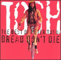 Best of Peter Tosh: Dread Don't Die von Peter Tosh