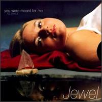 You Were Meant for Me [US] von Jewel