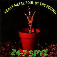 Heavy Metal Soul By the Pound von 24-7 Spyz