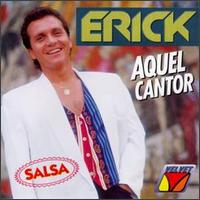 Aquel Cantor von Erick