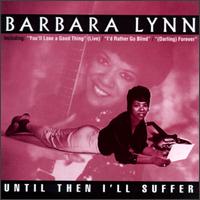 Until Then I'll Suffer von Barbara Lynn