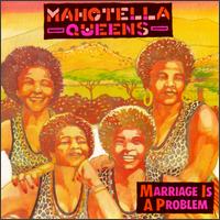 Marriage Is a Problem von Mahotella Queens