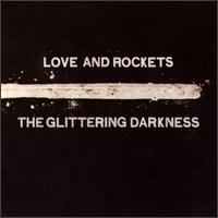 Glittering Darkness von Love and Rockets