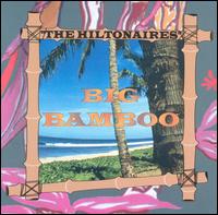 Big Bamboo von Hiltonaires