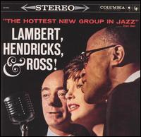 Hottest New Group in Jazz [Compilation] von Lambert, Hendricks & Ross