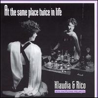 At the Same Place Twice in Life von Klaudia & Rico