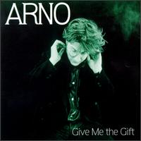 Give Me the Gift von Arno