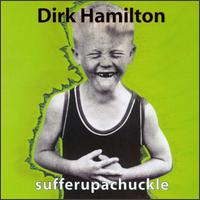 Sufferupachuckle von Dirk Hamilton