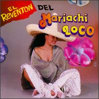 Reventon Del Mariachi Loco von Mariachi Oro Y Plata de Pepe Chavez