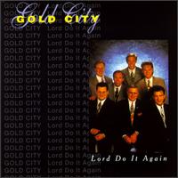 Lord Do It Again von Gold City