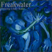 Dancing Under Water von Freakwater