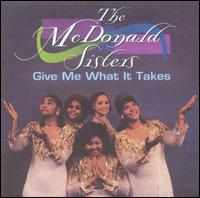 Give Me What It Takes von The McDonald Sisters