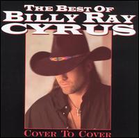 Best of Billy Ray Cyrus: Cover To Cover von Billy Ray Cyrus