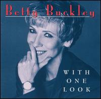 With One Look von Betty Buckley