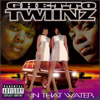 In That Water von Ghetto Twiinz