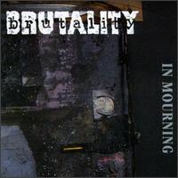 In Mourning von Brutality