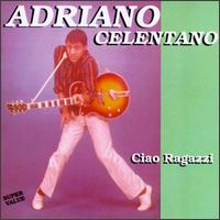 Ciao Ragazzi von Adriano Celentano