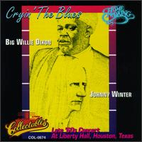 Cryin' the Blues: Late '60s Concert at Liberty Hall - Houston, Texas von Willie Dixon