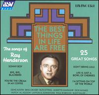 Best Things in Life Are Free: The Songs of Ray Henderson von Ray Henderson