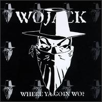 Where Ya Goin Wo? von Wojack