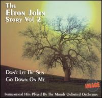 Don't Let the Sun Go Down On Me: The Elton John Story, Vol. 2 von The Moods Unlimited Orchestra
