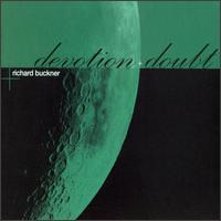 Devotion + Doubt von Richard Buckner