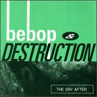 Day After von Bebop & Destruction