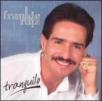 Tranquilo von Frankie Ruiz