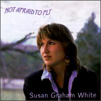 Not Afraid to Fly von Susan Graham White