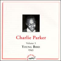 Young Bird, Vol. 3: 1945 von Charlie Parker