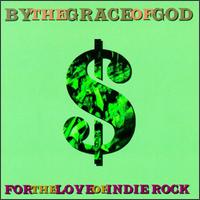 For the Love of Indie Rock von By the Grace of God