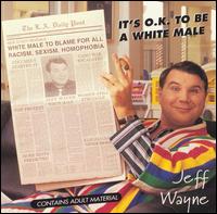 It's O.K. to Be a White Male von Jeff Wayne