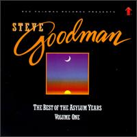 Best of the Asylum Years, Vol. 1 von Steve Goodman