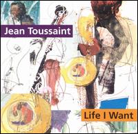 Life I Want von Jean Toussaint