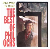 War Is Over: The Best of Phil Ochs von Phil Ochs