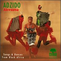 Akwaaba Songs & Dances From Black Africa von Adzido Pan African Dance Ensemble