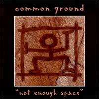 Not Enough Space von Common Ground