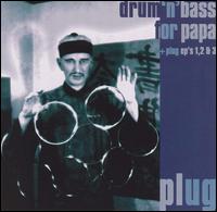 Drum'n'Bass for Papa/Plug EP's 1, 2 & 3 von Plug