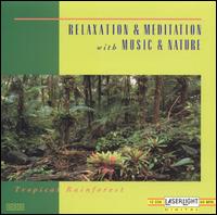 Tropical Rainforest [Delta] von Relaxation & Meditation