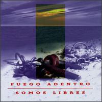 Somos Libres von Fuego Adentro