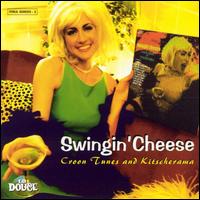 Swingin' Cheese: Croon Tunes and Kitscherama von Various Artists