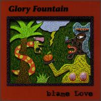 Blame Love von Glory Fountain