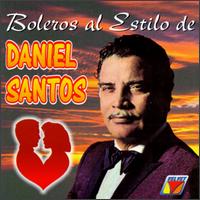 Boleros Al Estilo de Daniel Santos von Daniel Santos