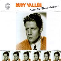 Sing for Your Supper von Rudy Vallée