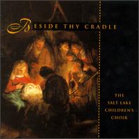 Beside Thy Cradle von Salt Lake Childrens Choir