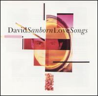 Love Songs von David Sanborn