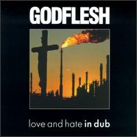 Love and Hate in Dub von Godflesh